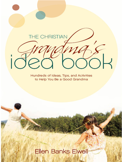 Title details for The Christian Grandma's Idea Book by Ellen Banks Elwell - Available